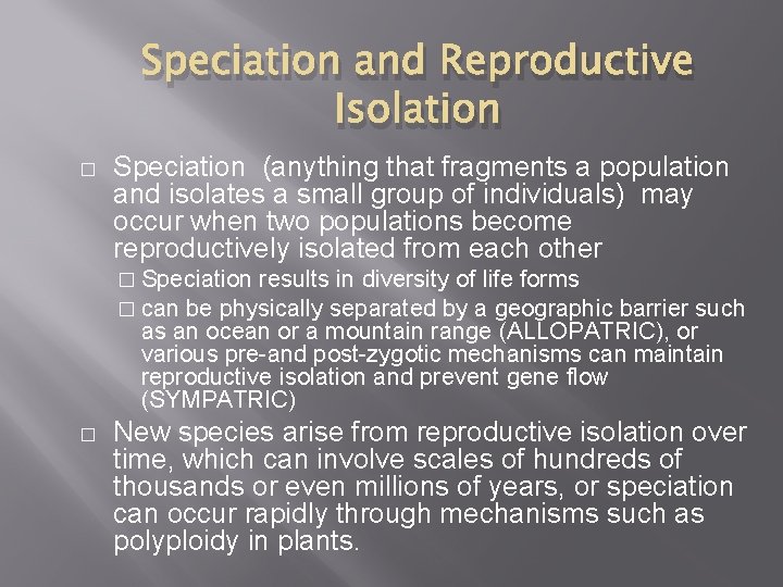 Speciation and Reproductive Isolation � Speciation (anything that fragments a population and isolates a
