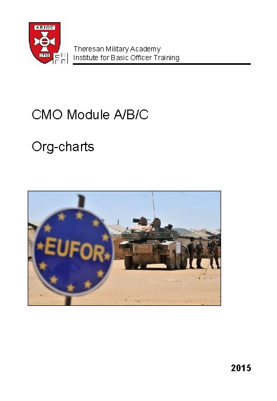 Theresan Military Academy Institute for Basic Officer Training CMO Module A/B/C Org-charts 2015 1