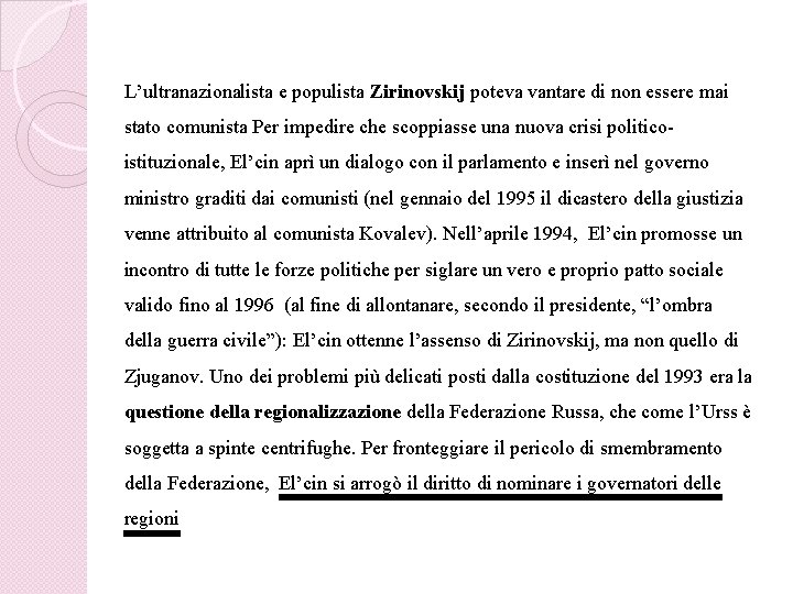 L’ultranazionalista e populista Zirinovskij poteva vantare di non essere mai stato comunista Per impedire