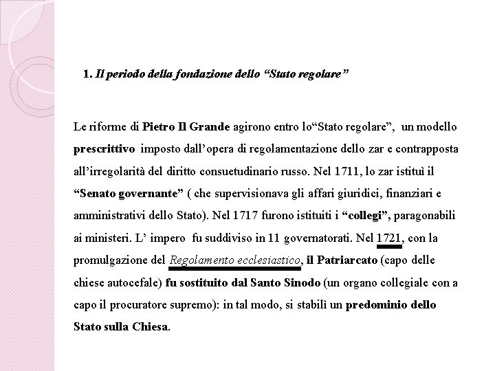 1. Il periodo della fondazione dello “Stato regolare” Le riforme di Pietro Il Grande