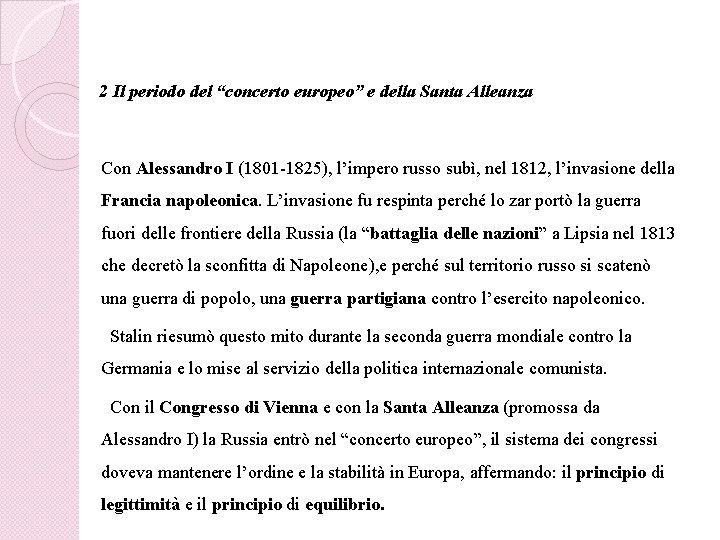 2 Il periodo del “concerto europeo” e della Santa Alleanza Con Alessandro I (1801