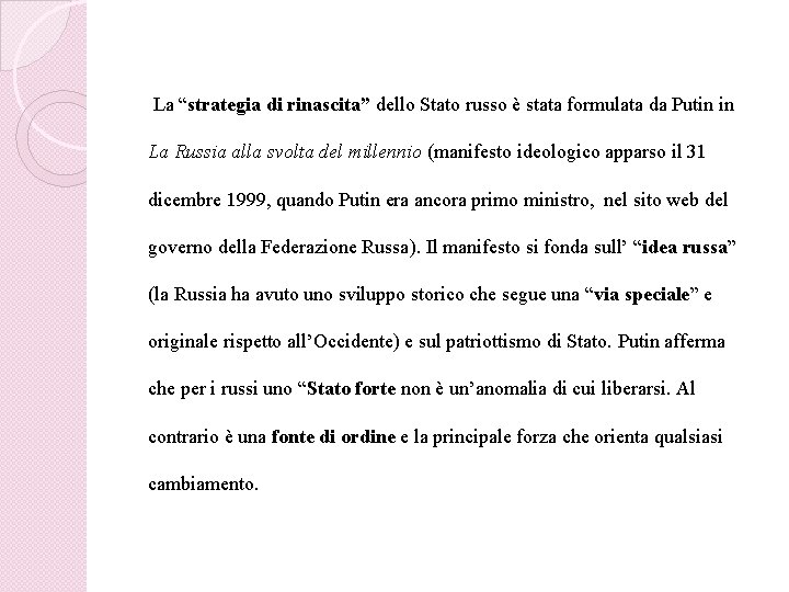 La “strategia di rinascita” dello Stato russo è stata formulata da Putin in La