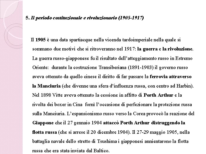 5. Il periodo costituzionale e rivoluzionario (1905 -1917) Il 1905 è una data spartiacque