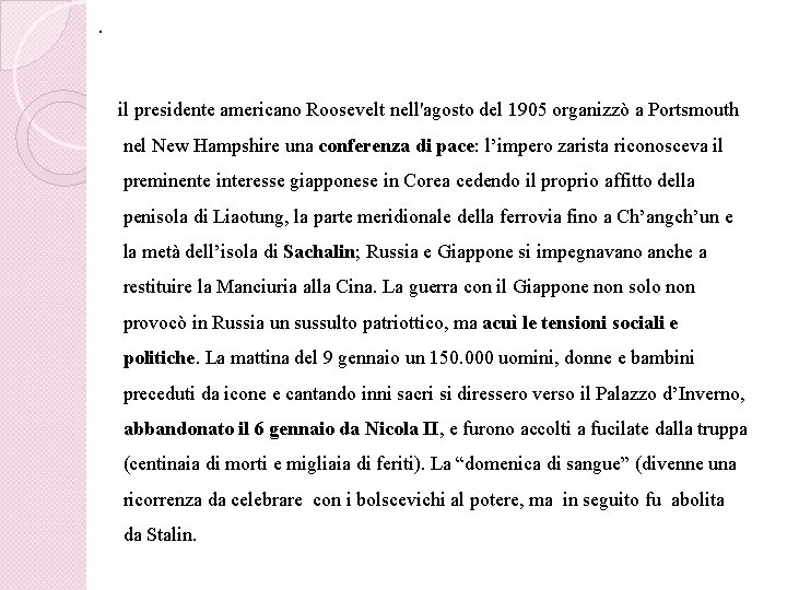 . il presidente americano Roosevelt nell'agosto del 1905 organizzò a Portsmouth nel New Hampshire