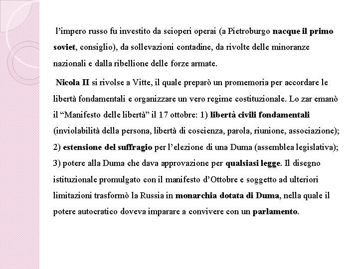 l’impero russo fu investito da scioperi operai (a Pietroburgo nacque il primo soviet, consiglio),