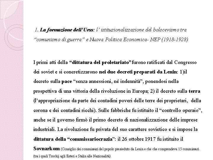 1. La formazione dell’Urss: l’ istituzionalizzazione del bolscevismo tra “comunismo di guerra” e Nuova