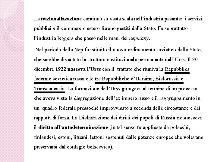 La nazionalizzazione continuò su vasta scala nell’industria pesante; i servizi pubblici e il commercio