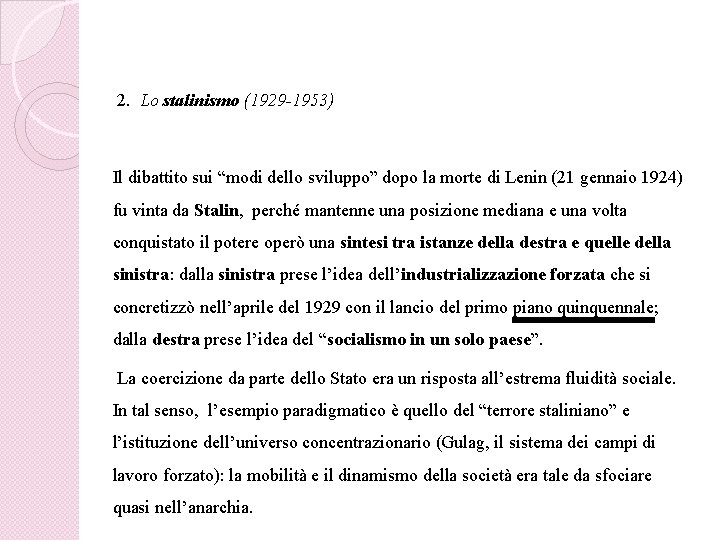 2. Lo stalinismo (1929 -1953) Il dibattito sui “modi dello sviluppo” dopo la morte