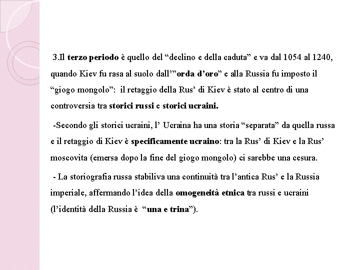 3. Il terzo periodo è quello del “declino e della caduta” e va dal