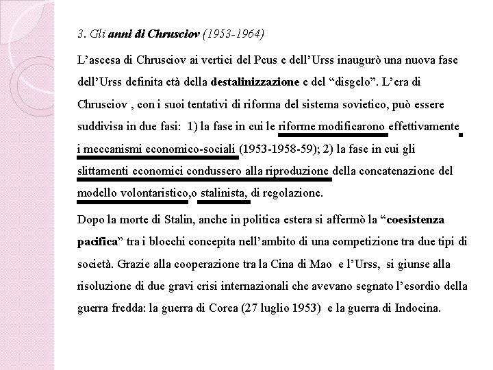 3. Gli anni di Chrusciov (1953 -1964) L’ascesa di Chrusciov ai vertici del Pcus