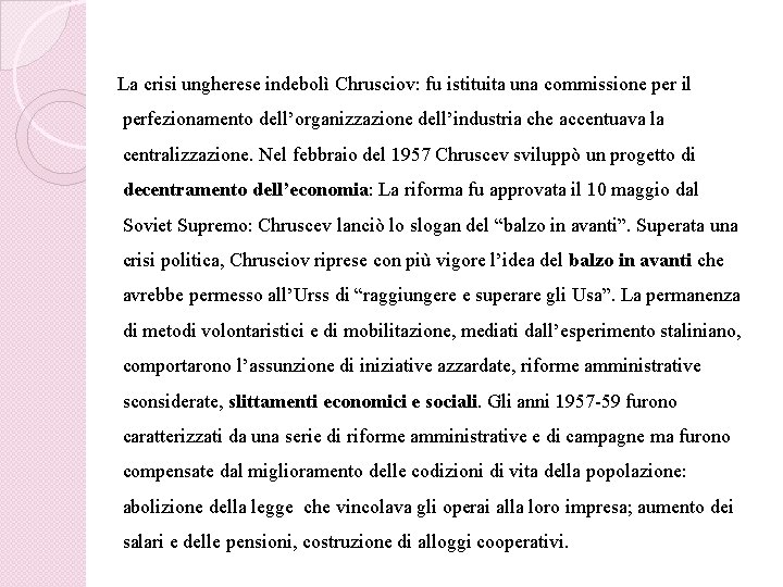 La crisi ungherese indebolì Chrusciov: fu istituita una commissione per il perfezionamento dell’organizzazione dell’industria