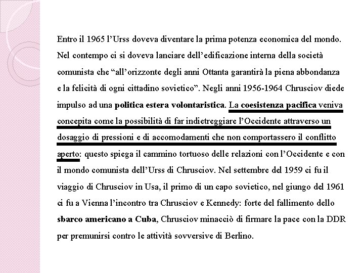 Entro il 1965 l’Urss doveva diventare la prima potenza economica del mondo. Nel contempo