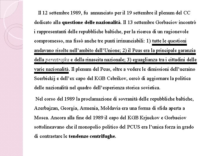 Il 12 settembre 1989, fu annunciato per il 19 settembre il plenum del CC