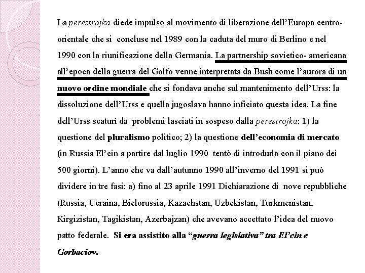 La perestrojka diede impulso al movimento di liberazione dell’Europa centroorientale che si concluse nel