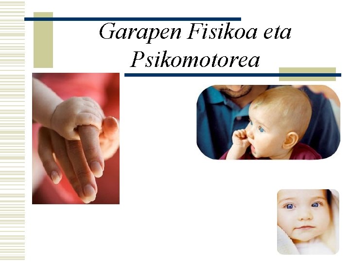 Garapen Fisikoa eta Psikomotorea 