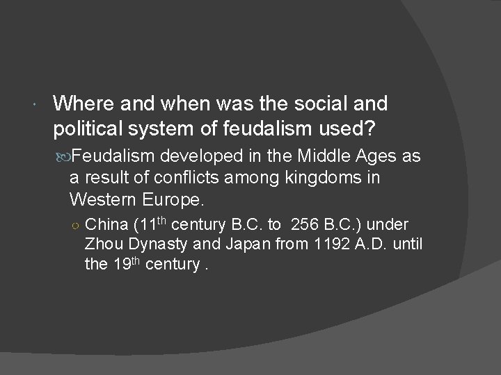  Where and when was the social and political system of feudalism used? Feudalism