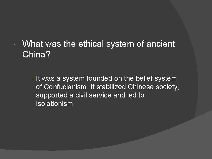  What was the ethical system of ancient China? ○ It was a system