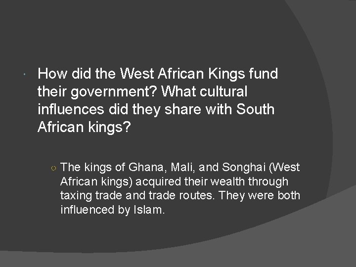  How did the West African Kings fund their government? What cultural influences did