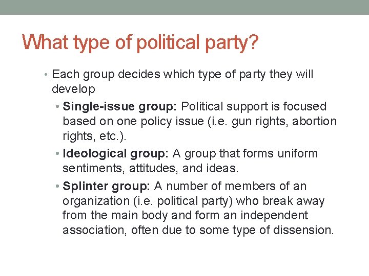 What type of political party? • Each group decides which type of party they