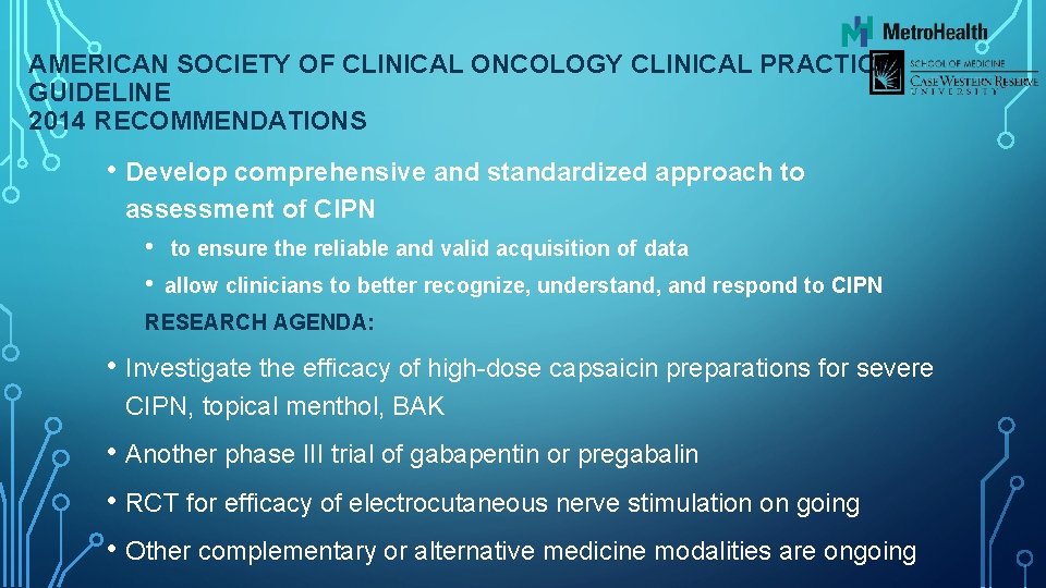 AMERICAN SOCIETY OF CLINICAL ONCOLOGY CLINICAL PRACTICE GUIDELINE 2014 RECOMMENDATIONS • Develop comprehensive and