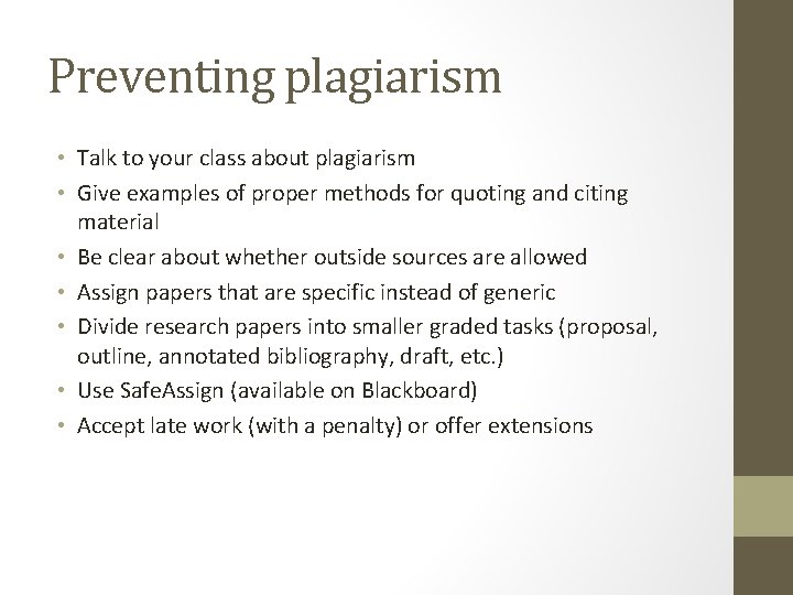 Preventing plagiarism • Talk to your class about plagiarism • Give examples of proper