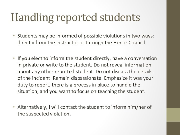 Handling reported students • Students may be informed of possible violations in two ways: