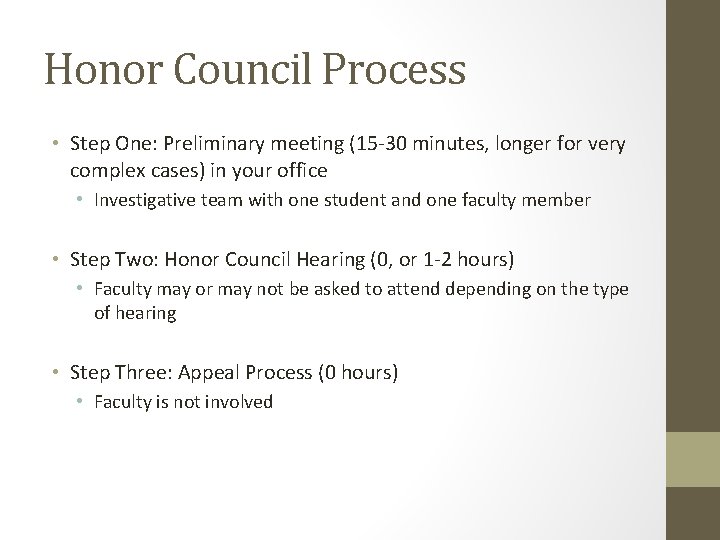 Honor Council Process • Step One: Preliminary meeting (15 -30 minutes, longer for very