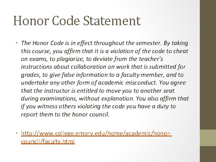 Honor Code Statement • The Honor Code is in effect throughout the semester. By