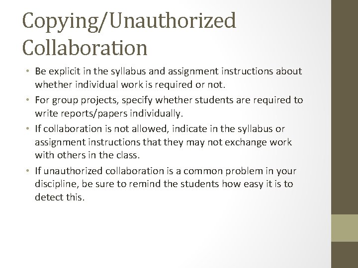 Copying/Unauthorized Collaboration • Be explicit in the syllabus and assignment instructions about whether individual