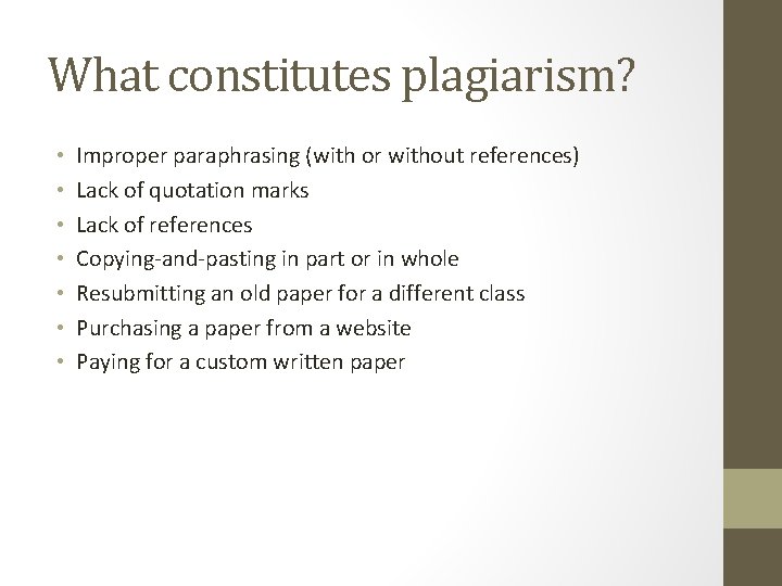 What constitutes plagiarism? • • Improper paraphrasing (with or without references) Lack of quotation