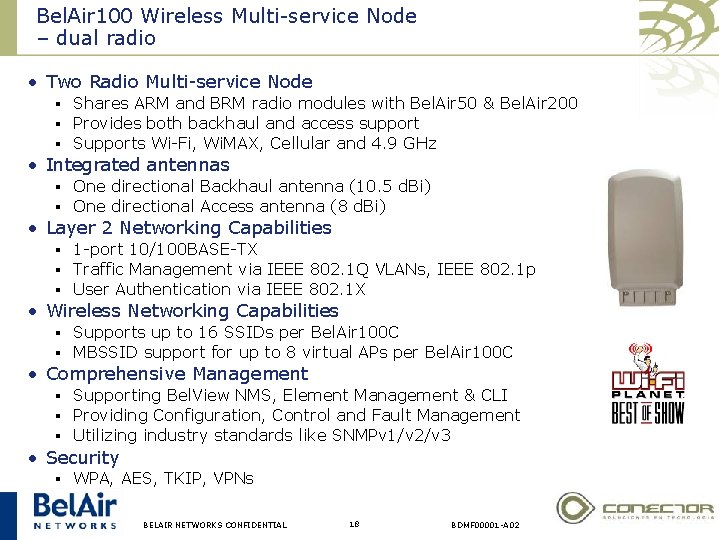 Bel. Air 100 Wireless Multi-service Node – dual radio • Two Radio Multi-service Node