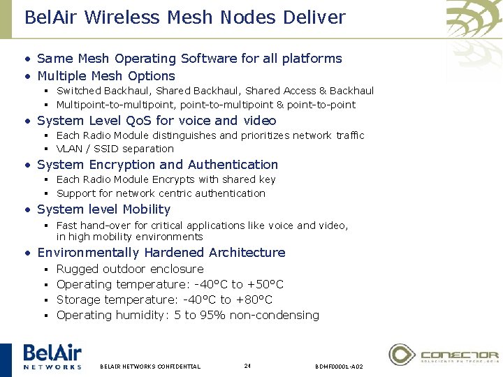 Bel. Air Wireless Mesh Nodes Deliver • Same Mesh Operating Software for all platforms