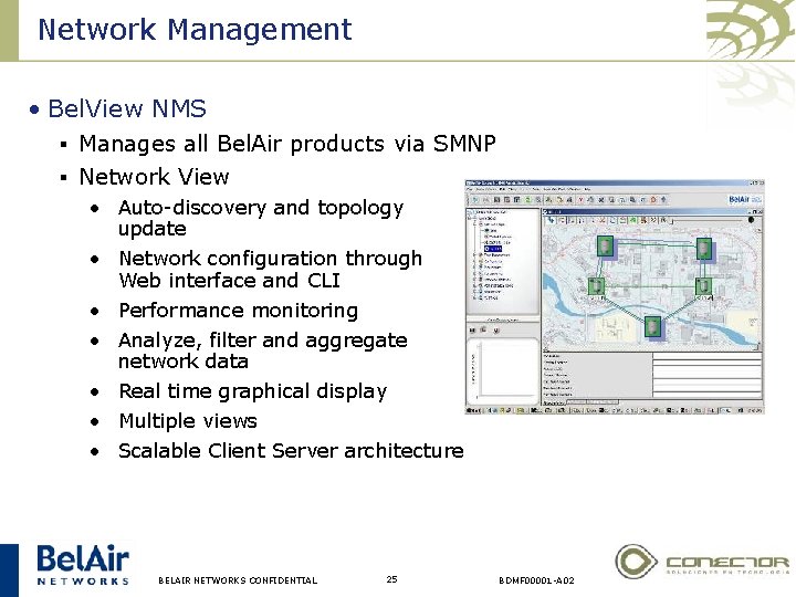 Network Management • Bel. View NMS § Manages all Bel. Air products via SMNP