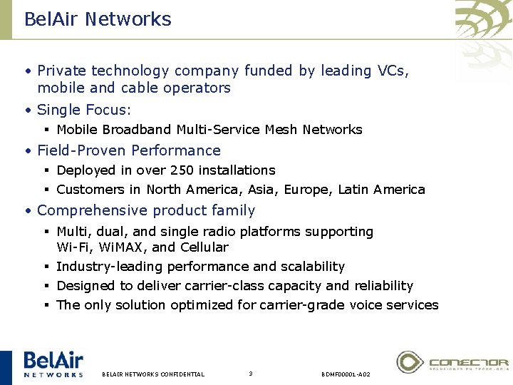 Bel. Air Networks • Private technology company funded by leading VCs, mobile and cable