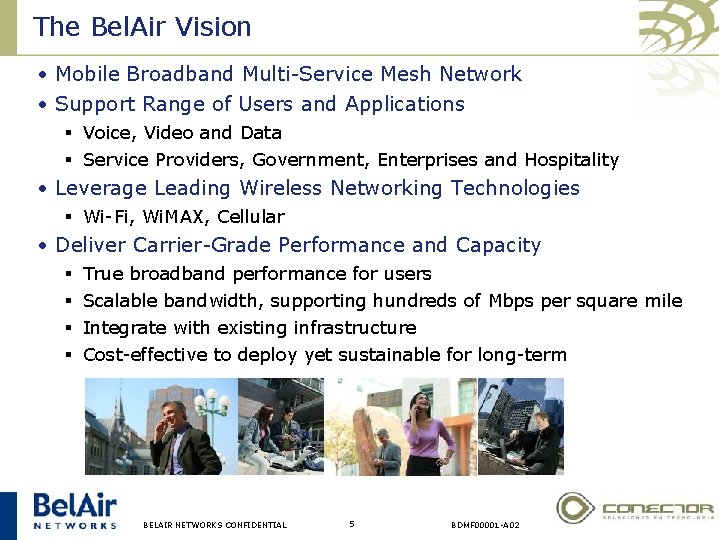 The Bel. Air Vision • Mobile Broadband Multi-Service Mesh Network • Support Range of