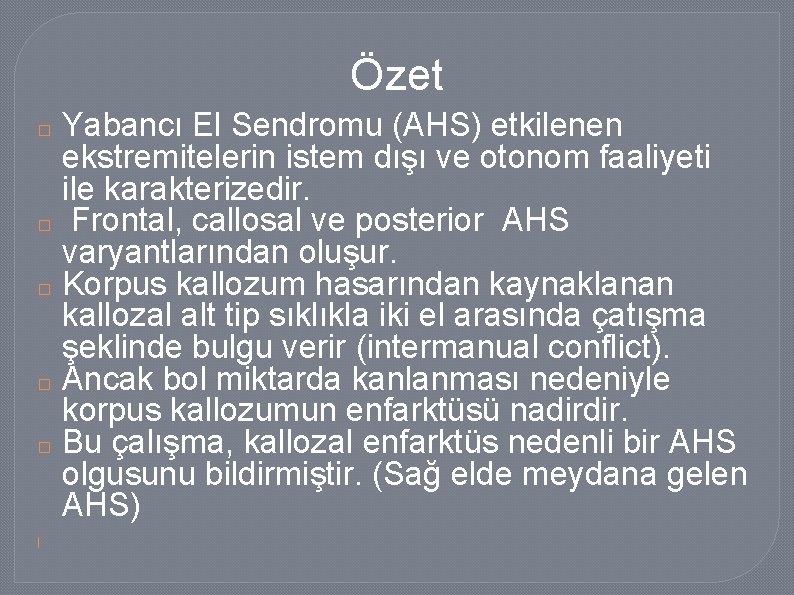 Özet � � � l Yabancı El Sendromu (AHS) etkilenen ekstremitelerin istem dışı ve