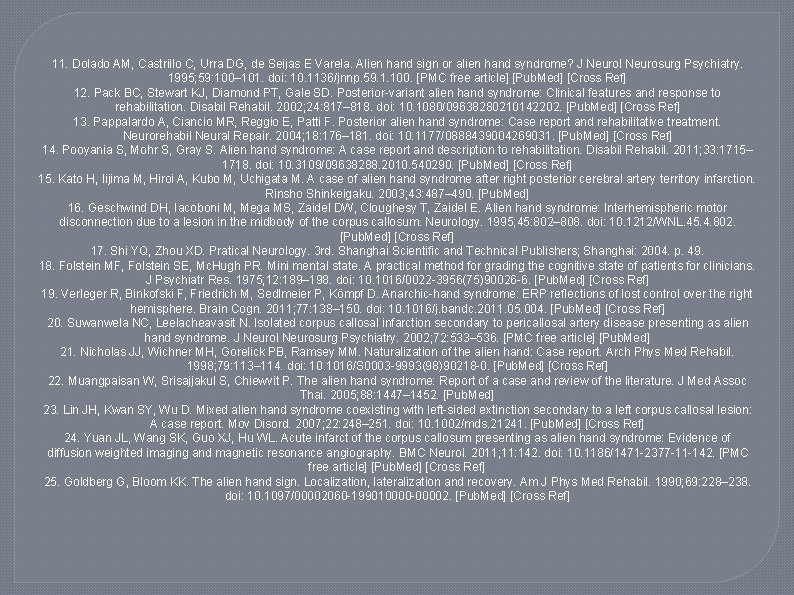 11. Dolado AM, Castrillo C, Urra DG, de Seijas E Varela. Alien hand sign