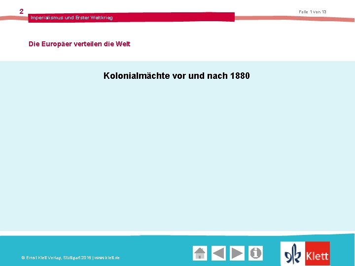 2 Folie 1 von 13 Imperialismus und Erster Weltkrieg Die Europäer verteilen die Welt