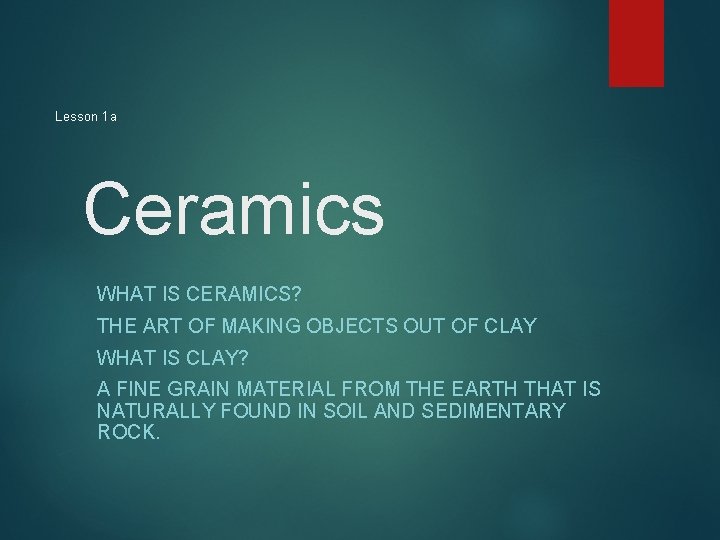 Lesson 1 a Ceramics WHAT IS CERAMICS THE
