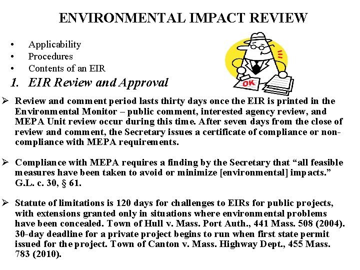 ENVIRONMENTAL IMPACT REVIEW • • • Applicability Procedures Contents of an EIR 1. EIR