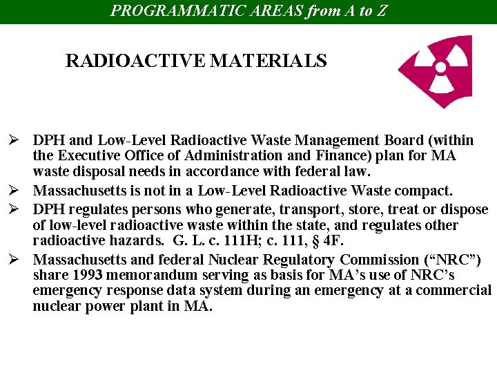 PROGRAMMATIC AREAS from A to Z RADIOACTIVE MATERIALS Ø DPH and Low Level Radioactive