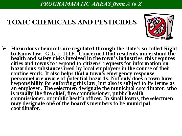 PROGRAMMATIC AREAS from A to Z TOXIC CHEMICALS AND PESTICIDES Ø Hazardous chemicals are