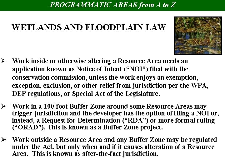 PROGRAMMATIC AREAS from A to Z WETLANDS AND FLOODPLAIN LAW Ø Work inside or