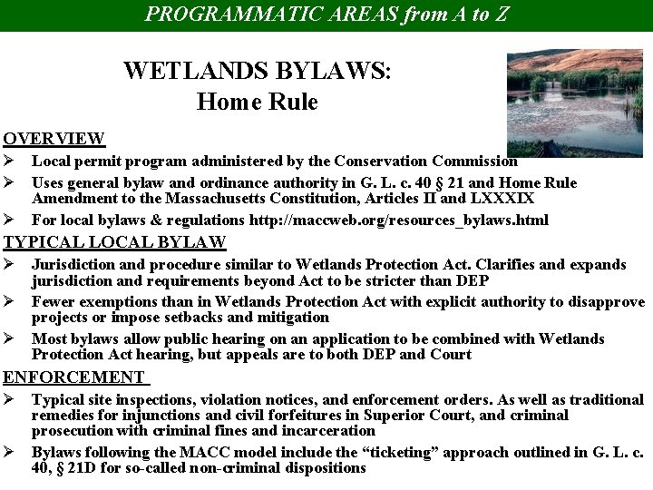 PROGRAMMATIC AREAS from A to Z WETLANDS BYLAWS: Home Rule OVERVIEW Ø Local permit