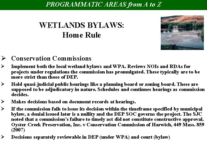 PROGRAMMATIC AREAS from A to Z WETLANDS BYLAWS: Home Rule Ø Conservation Commissions Ø