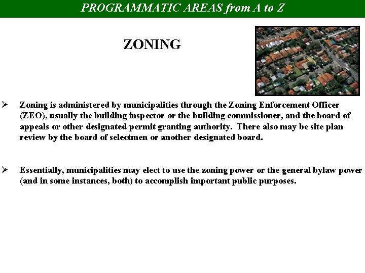 PROGRAMMATIC AREAS from A to Z ZONING Ø Zoning is administered by municipalities through