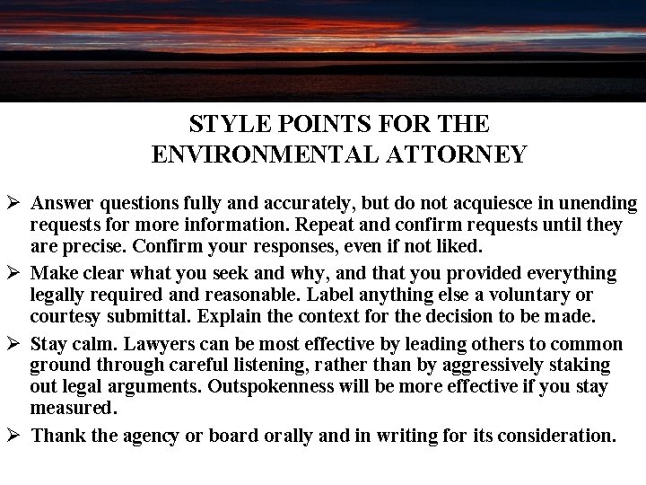 STYLE POINTS FOR THE ENVIRONMENTAL ATTORNEY Ø Answer questions fully and accurately, but do