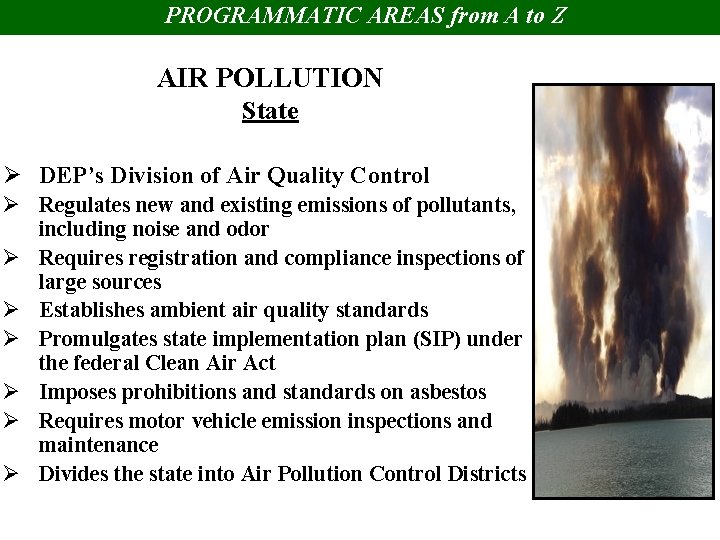 PROGRAMMATIC AREAS from A to Z AIR POLLUTION State Ø DEP’s Division of Air