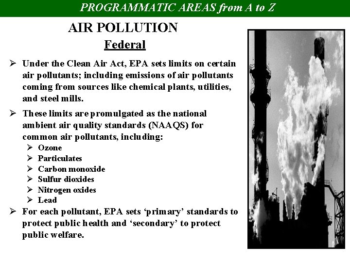 PROGRAMMATIC AREAS from A to Z AIR POLLUTION Federal Ø Under the Clean Air