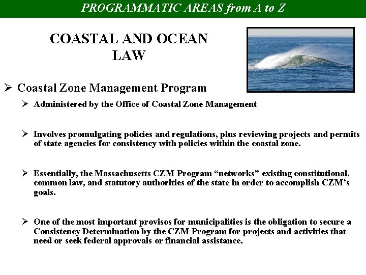 PROGRAMMATIC AREAS from A to Z COASTAL AND OCEAN LAW Ø Coastal Zone Management